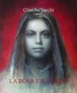 Claudio Sacchi. Opere. La rosa e il tempo. Ediz. a colori -  9788860072993