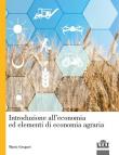 Introduzione all'economia ed elementi di economia agraria - Mario Gregori 9788860086600