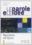 Le parole e le idee. Narrativa ed epica-Poesia e teatro. Per le Scuole superiori. Con e-book. Con espansione online -  9788860177018