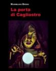 La porta di Cagliostro - Massimiliano Brenna 9788860194725