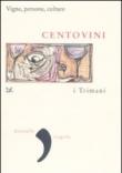 Centovini. Vigne, persone, culture - I Trimani, I. Trimani 9788860362322