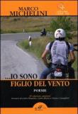 ... Io sono figlio del vento - Marco Michelini 9788860391315