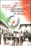 Cento anni di solidarietà. La pubblica assistenza di Signa - Boreno Borsari, Matteo Carrai, Giampiero Fossi 9788860391629