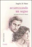 Accarezzando un sogno - Angelo Di Muro 9788860425409