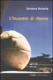 L'incontro di ritorno - Bonavita Salvatore 9788860428806