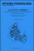 Le città visibili. Archeologia dei processi di formazione urbana. 1.Penisola italiana e Sardegna - M. Rendeli 9788860491329