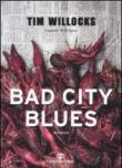 Bad city blues - Willocks Tim 9788860521736