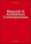 Materiali di architettura contemporanea - Fiamma Paolo 9788860604880