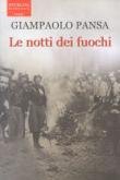 Le notti dei fuochi - Giampaolo Pansa 9788860616296