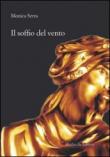 Il soffio del vento - Serra Monica 9788860741844