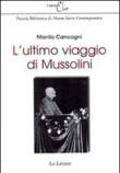 L'ultimo viaggio di Mussolini. Ediz. illustrata - Manlio Cancogni 9788860871206
