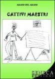 Cattivi maestri - Mauro Del Mauro 9788861220843
