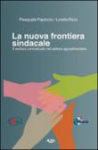 La nuova frontiera sindacale. Il welfare contrattuale nel settore agroalimentare - Ricci Lorena, Papiccio Pasquale 9788861401754