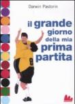 Il grande giorno della mia prima partita - Pastorin Darwin 9788861451230