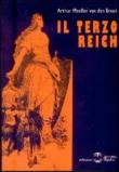 Il Terzo Reich - L. Arcella, Arthur Moeller van den Bruck 9788861481213
