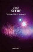 2012 sfere - Chiesi Mazzanti, Stefano 9788861554856