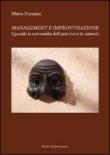 Management e improvvisazione. Quando la commedia dell'arte rivive in azienda - Damiani Mario 9788861785403