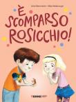 È scomparso Rosicchio! - Ariel Bernstein 9788861895706