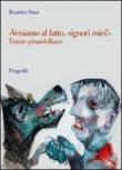 «Veniamo al fatto, signori miei!». Trame pirandelliane dai «Quaderni di Serafino Gubbio» a «Ciascuno a suo modo» - Beatrice Stasi 9788861941212