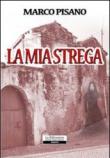 La mia strega - Pisano Marco 9788862118439