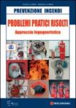 Prevenzione incendi. Problemi pratici risolti. Approccio ingegneristico - Salvatore La Malfa, Antonio La Malfa 9788862190213