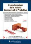 L'autorizzazione delle attività produttive. Procedimenti per la localizzazione, la realizzazione e l'esercizio - Gallia Roberto 9788862191876