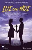 Lui con noi. Piccoli sentieri per la coppia - Cristina Righi, Giorgio Epicoco 9788862448680