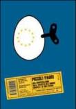 Piccoli padri. Una conversazione sulla nascita dell'Unione Europea e il suo futuro - Di Giovan Paolo Roberto, Martini Gianfranco 9788862521024