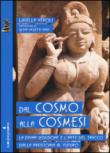 Dal cosmo alla cosmesi. La divina seduzione e l'arte del trucco dalla preistoria al futuro - Veroli Luisella 9788862523042