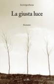 La giusta luce - Scriviperbene 9788862541978