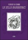La stella ingannatrice - Aurora Di Cugno 9788862597760