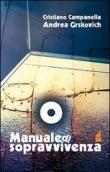 Manuale di sopravvivenza - Grskovic Andrea, Campanella Cristiano 9788862813204