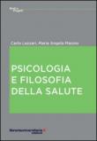 Psicologia e filosofia della salute - Masino M. Angela, Lazzari Carlo 9788862926478