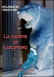 La corte di Lucifero - Maurizio M., Ferrante 9788863071634