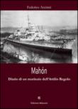 Mahón. Diario di un marinaio dell'Attilio Regolo - Accinni Federico 9788863282290