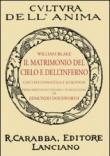 Il matrimonio del cielo e dell'inferno. Canti dell'innocenza e altri poemi - Blake William 9788863441741