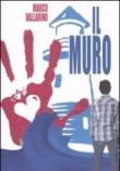 Il muro - Vallarino Marco 9788863610345