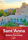 Il Convento di Sant'Anna e la sua Antica Farmacia - Ezio Battaglia, Silvia Piacentini 9788863737196