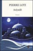 Aziyadé - Pierre Loti 9788863931044