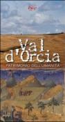 Val d'Orcia patrimonio dell'umanità - Smaghi Raffaella, Arezzini Tiziana, Pierguidi Valentina 9788864332505