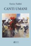 Canti umani - Taddei Enrico 9788864665153
