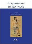 Acupuncture in the world. Traditional chinese medicine and western medicine in Rome Italy. Ediz. italiana e inglese - Samuele Barbaro Paparo 9788865074411