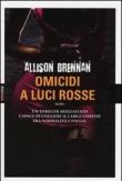 Omicidi a luci rosse - Brennan Allison 9788865083536