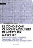 Le condizioni cliniche acquisite di infertilità maschile. Il trapianto testicolare ectopico «temporaneo» per il recupero della funzionalità delle cellule di Leydig - Antonio S. Modica 9788865122570