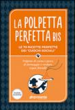 La polpetta perfetta bis. Le 70 ricette perfette dei «cuochi sociali». Polpette di carne e pesce, di formaggio e verdure, vegan friendly - Ciccilla 9788865161630