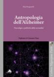 Antropologia dell'Alzheimer. Neurologia e politiche della normalità - Pasquarelli Elisa 9788865314661