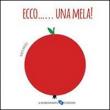 Ecco... una mela! - Agnese Baruzzi 9788865320808
