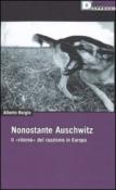 Nonostante Auschwitz. Il «ritorno» del razzismo in Europa - Burgio Alberto 9788865480038