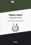 Pensare la rivolta. Un percorso storico e filosofico - Mimmo Sersante, Willer Montefusco 9788865482711