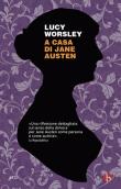 A casa di Jane Austen - Lucy Worsley 9788865596937